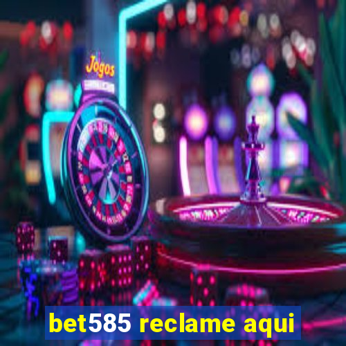 bet585 reclame aqui